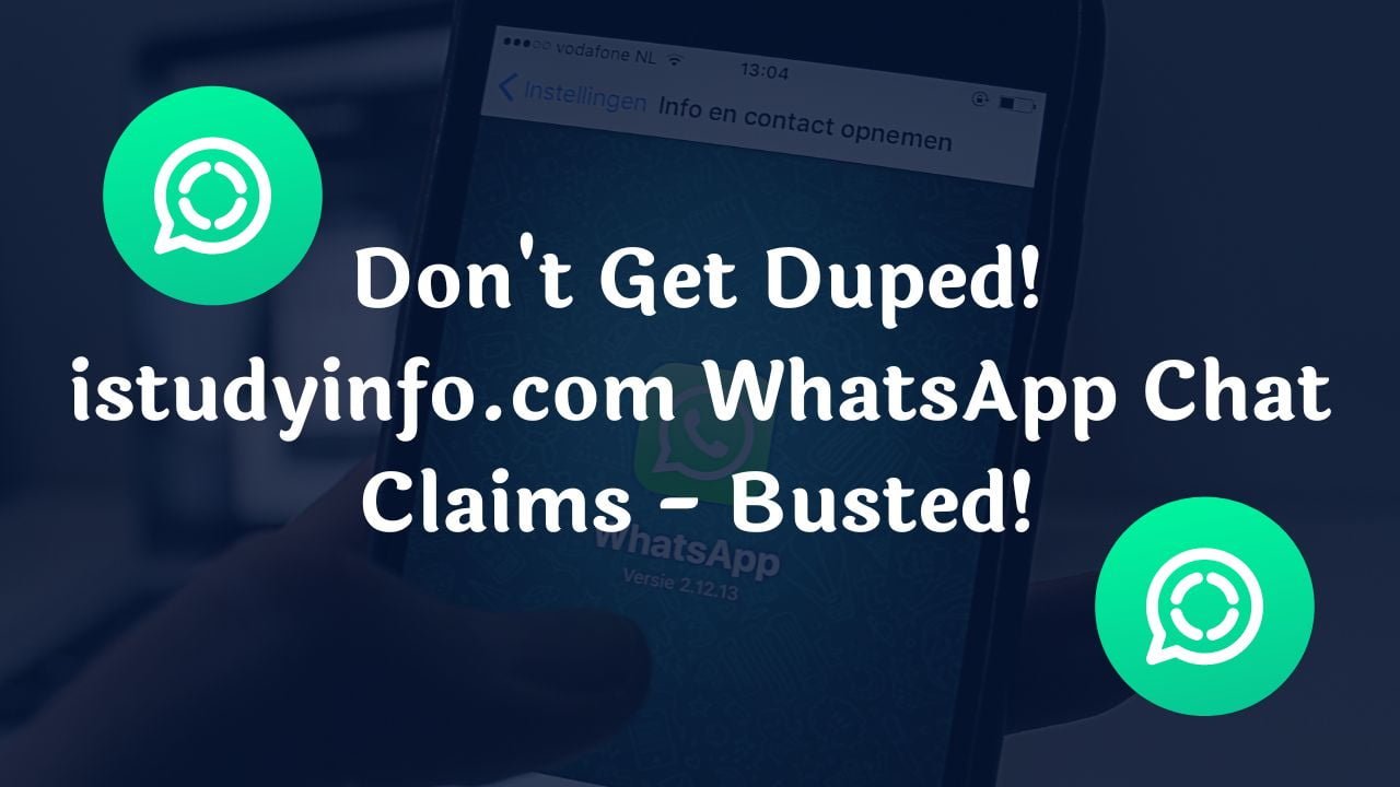 istudyinfo.com WhatsApp Chat Claims - Busted!