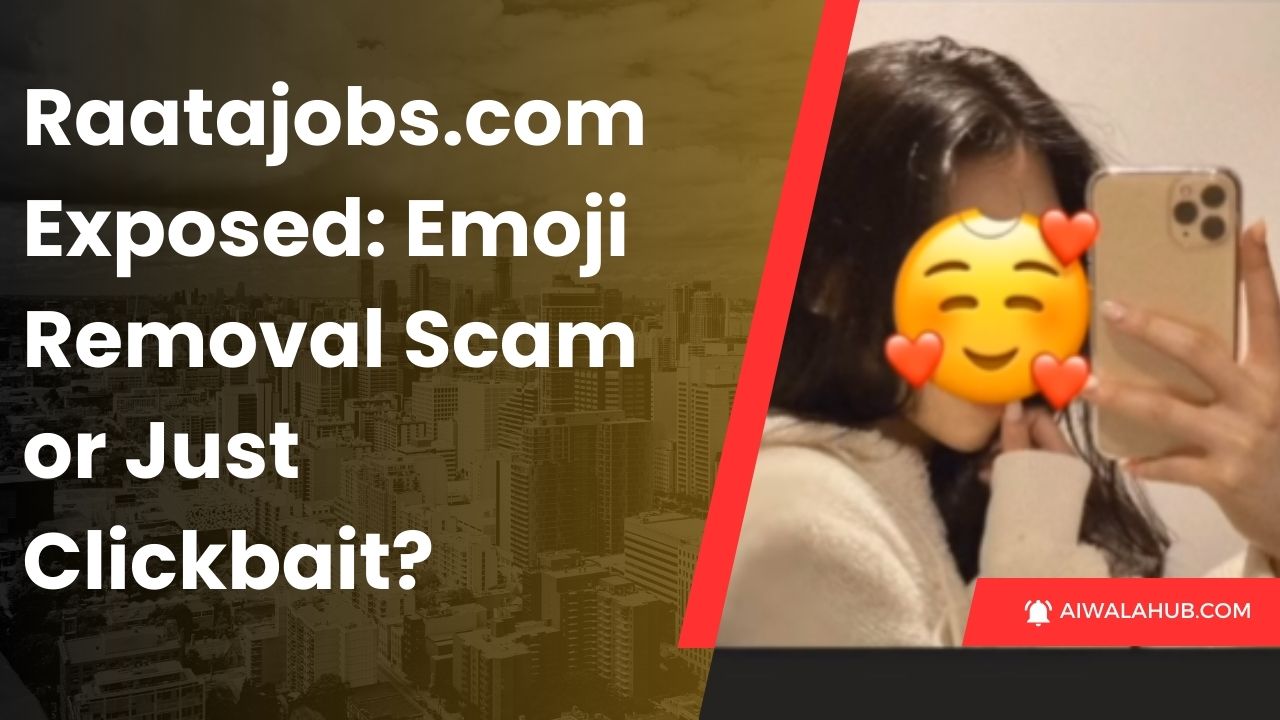 Raatajobs.com Exposed: Emoji Removal Scam or Just Clickbait?