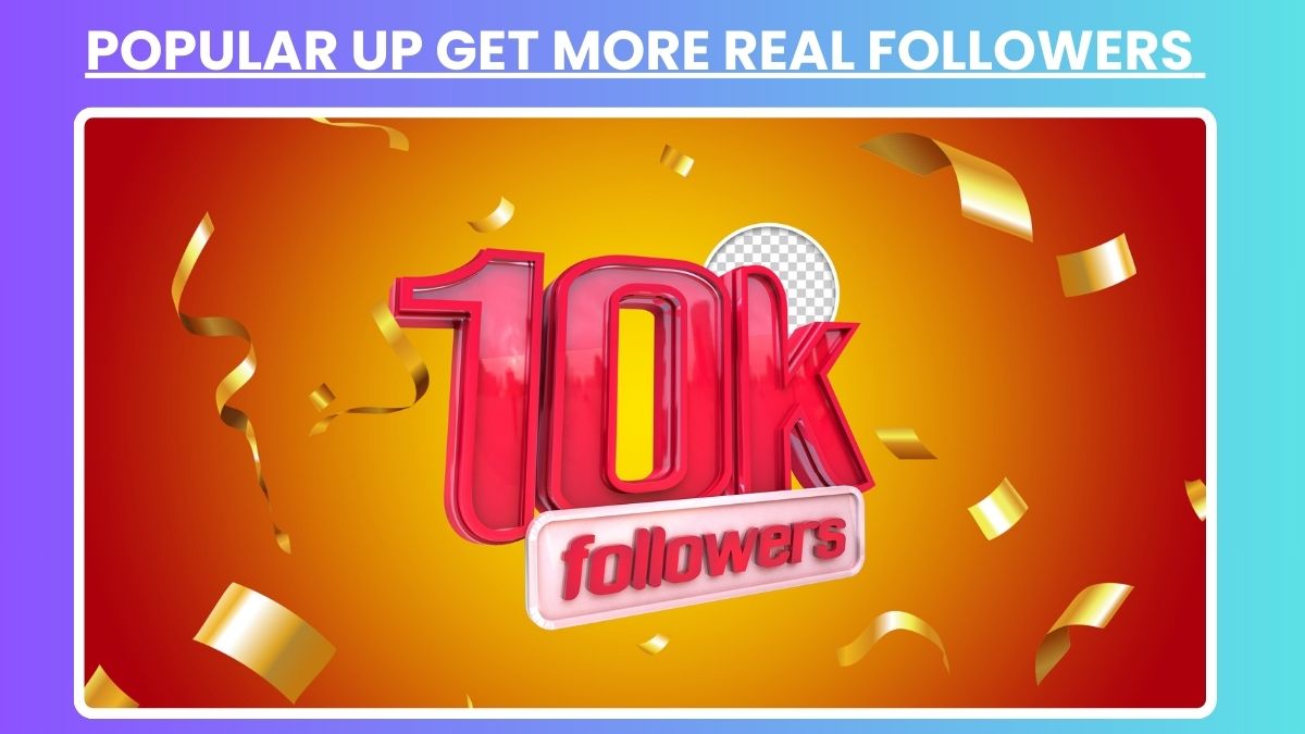 Popular Up Get More Real Followers on Instagram