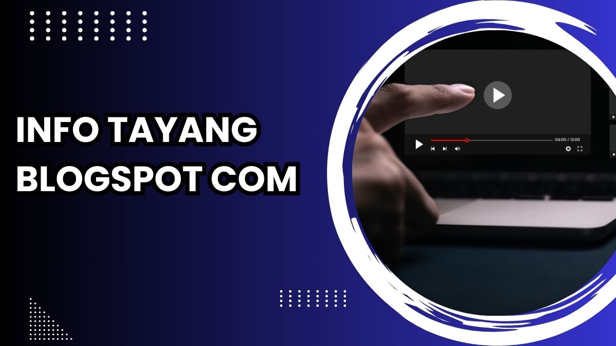 Info Tayang Blogspot Com