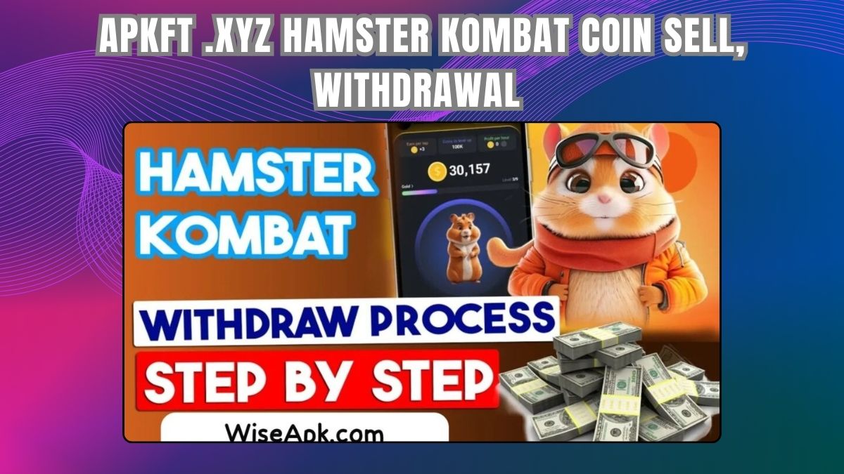 APKFT .xyz Hamster Kombat Coin Sell, Withdrawal