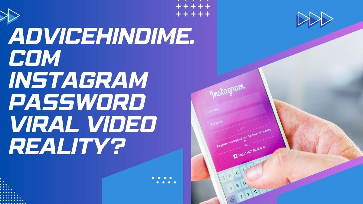 Advicehindime.com Instagram Password Viral Video Reality?