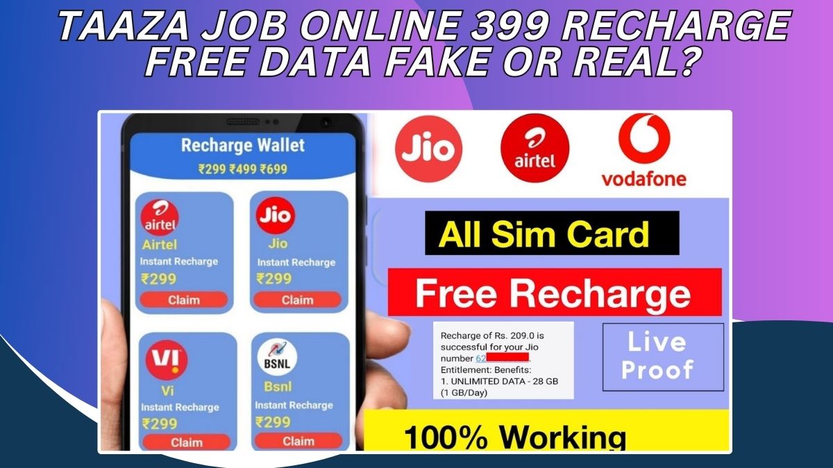 Taaza Job Online 399 Recharge Free Data Fake Or Real?