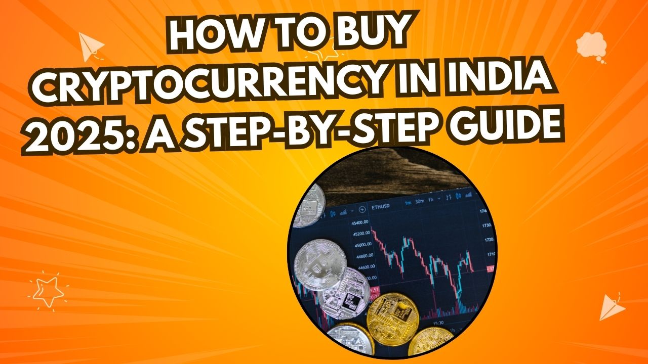 How to Buy Cryptocurrency in India 2025