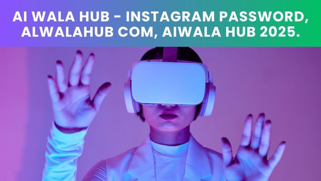 aiwalahub.com Instagram Password